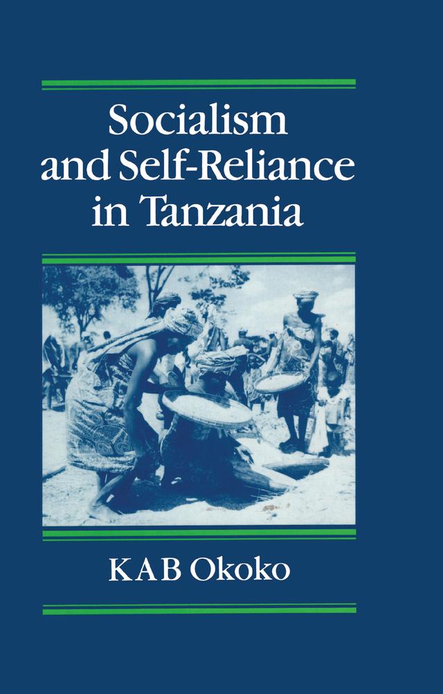 Socialist and Self-Reliance In Tanzania by Kimse A.B. Okoko