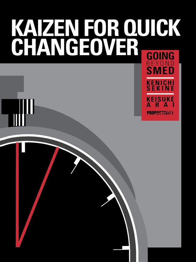 Kaizen for Quick Changeover by Keisuke Arai, Kenichi Sekine
