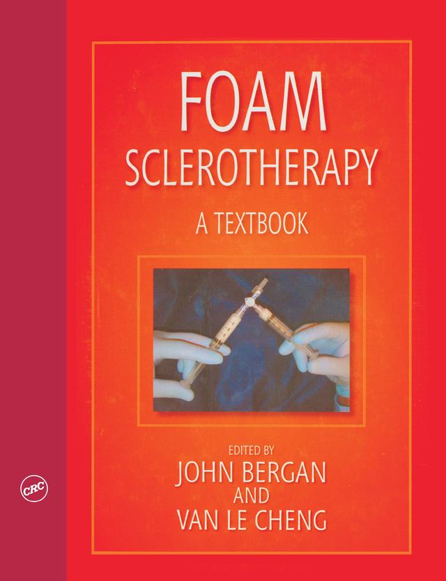 Foam Sclerotherapy: A Textbook by John J. Bergan, Van Le Cheng