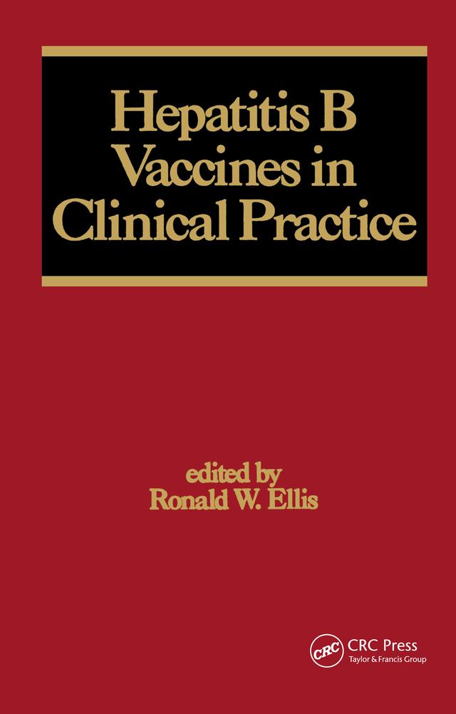 Hepatitis B Vaccines in Clinical Practice by Ronald W. Ellis