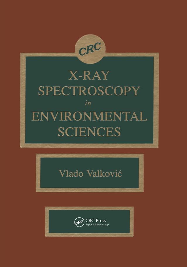 X-Ray Spectroscopy in Environmental Sciences by Vlado Valkovic