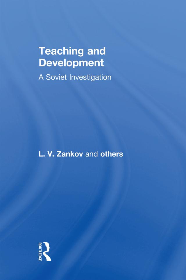 Teaching and Development: A Soviet Investigation by L.V. Zankov