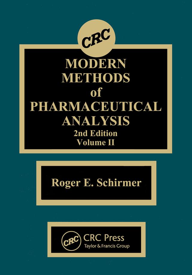 Modern Methods of Pharmaceutical Analysis, Second Edition, Volume II by Roger E. Schirmer