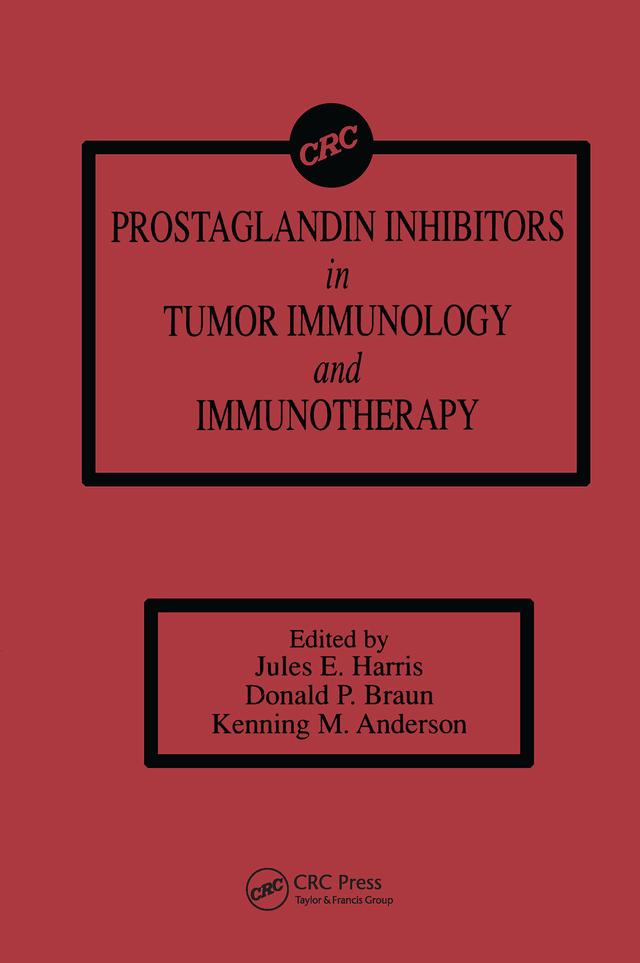 Prostaglandin Inhibitors in Tumor Immunology and Immunotherapy by Donald P. Braun, Jules E. Harris, Kenning M. Anderson