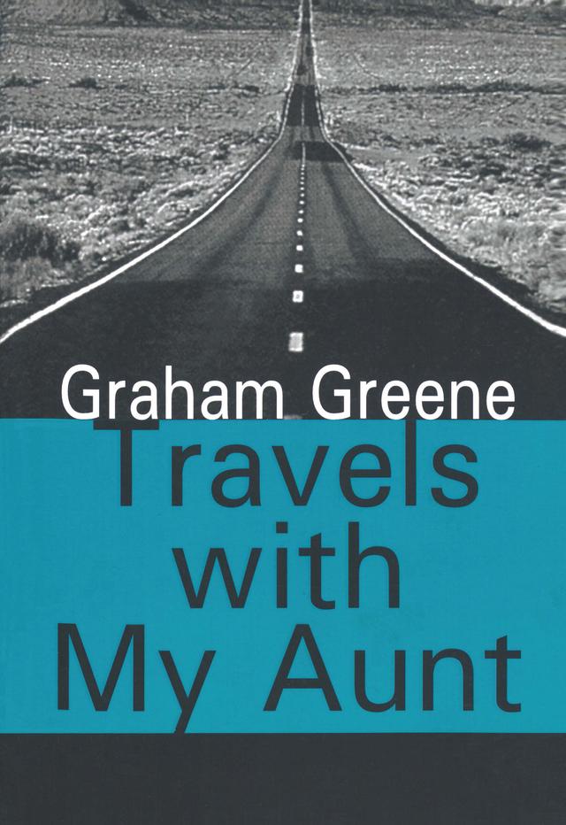 Travels with My Aunt by Graham Greene