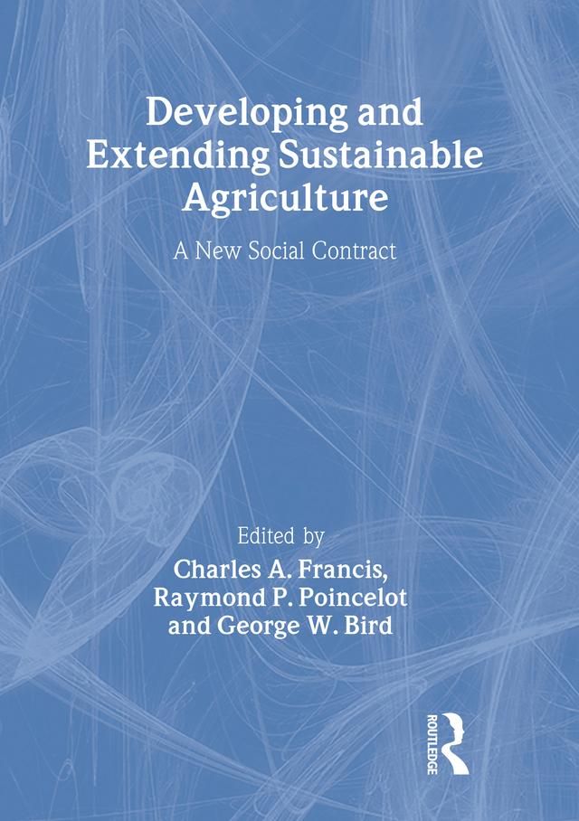 Developing and Extending Sustainable Agriculture by Charles A. Francis, George Bird, Raymond Poincelot