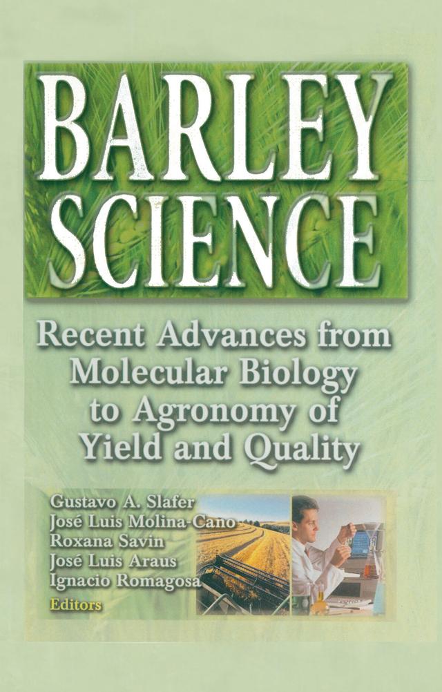 Barley Science by Gustavo A Slafer, Ignacio Romagosa, Jose Luis Araus, Jose Luis Molina-Cano, Roxana Savin