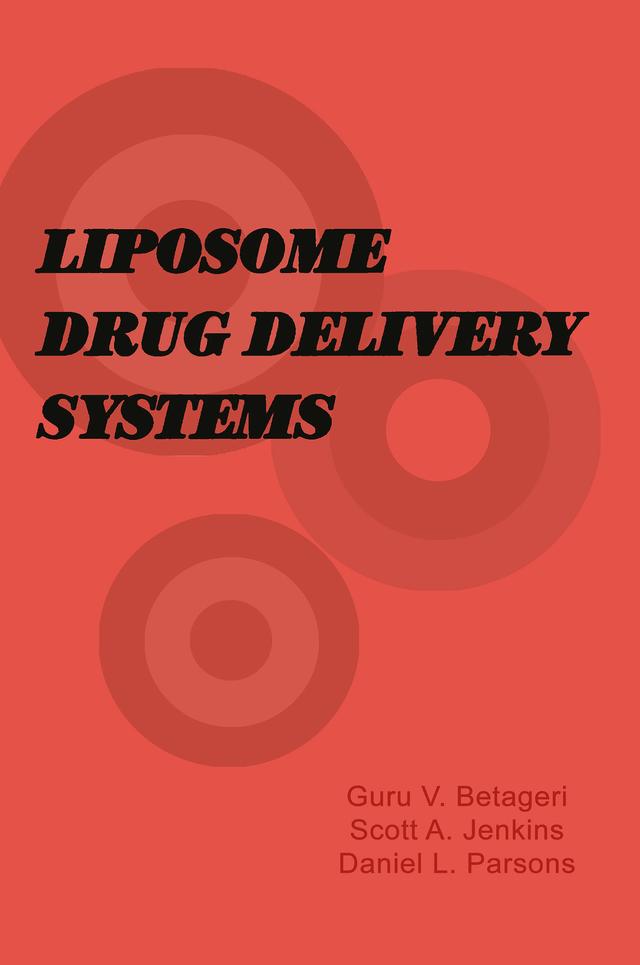 Liposome Drug Delivery Systems by Daniel Parsons, Guru V. Betageri, Scott Allen Jenkins