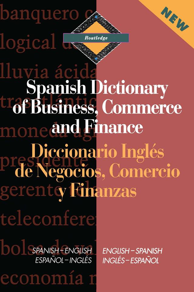 Routledge Spanish Dictionary of Business, Commerce and Finance Diccionario Ingles de Negocios, Comercio y Finanzas by Emilio G. Muniz Castro