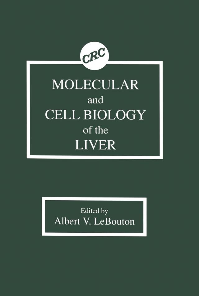 Molecular & Cell Biology of the Liver by Albert V. LeBouton