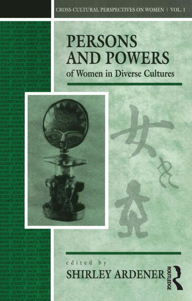 Persons and Powers of Women in Diverse Cultures by Shirley Ardener