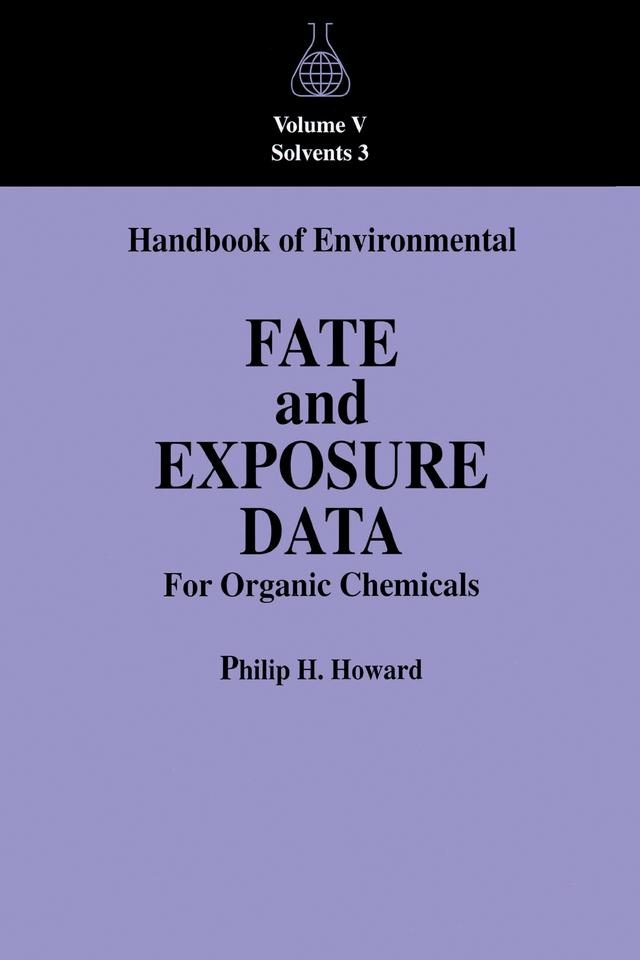 Handbook of Environmental Fate and Exposure Data For Organic Chemicals, Volume V by Philip H. Howard