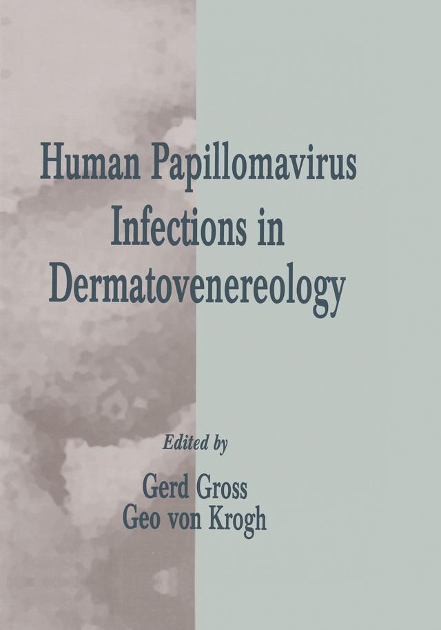 Human Papillomavirus Infections in Dermatovenereology by Geo von Krogh, Gerd Gross