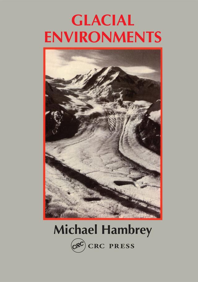 Glacial Environments by Michael Hambrey