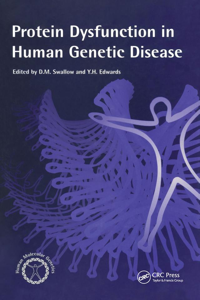 Protein Dysfunction in Human Genetic Disease by D M Swallow, Y H Edwards