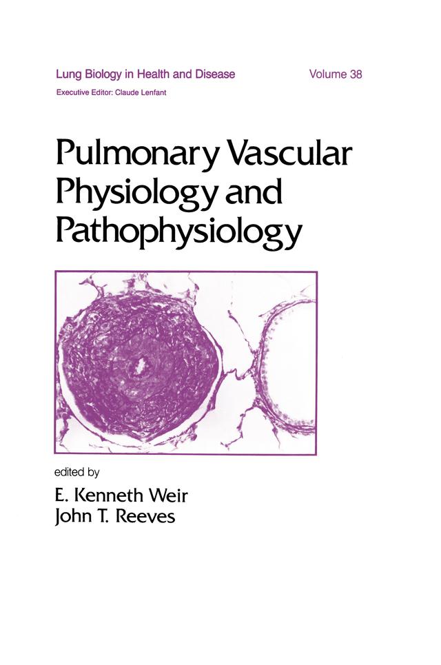 Pulmonary Vascular Physiology and Pathophysiology by E. Kenneth Weir, John T. Reeves