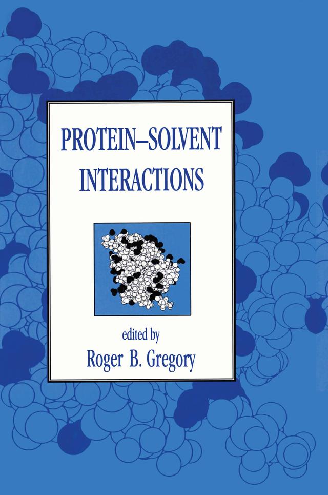Protein-Solvent Interactions by Roger Gregory