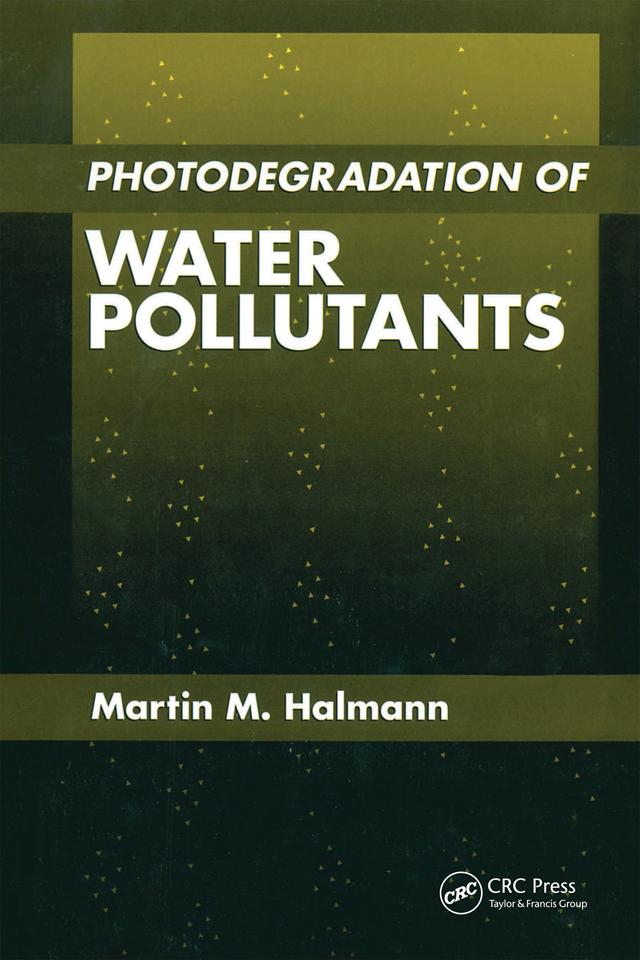 Photodegradation of Water Pollutants by Martin M. Halmann