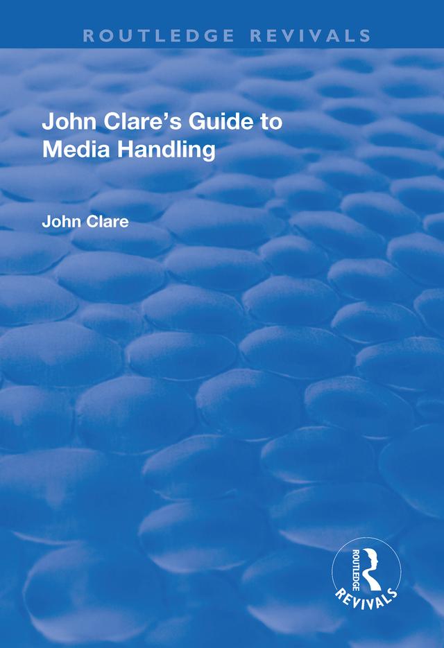 John Clare's Guide to Media Handling by John Clare