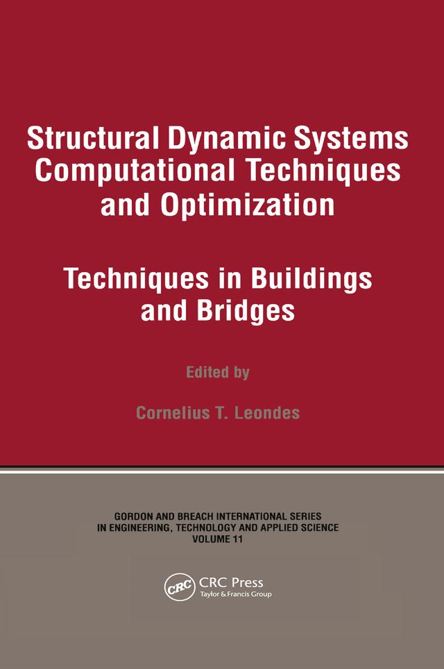 Structural Dynamic Systems Computational Techniques and Optimization by Cornelius T. Leondes