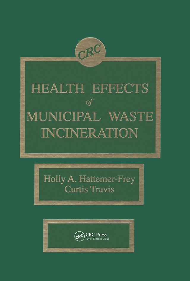 Health Effects of Municipal Waste Incineration by Curtis C. Travis, Holly A. Hattemer-Frey