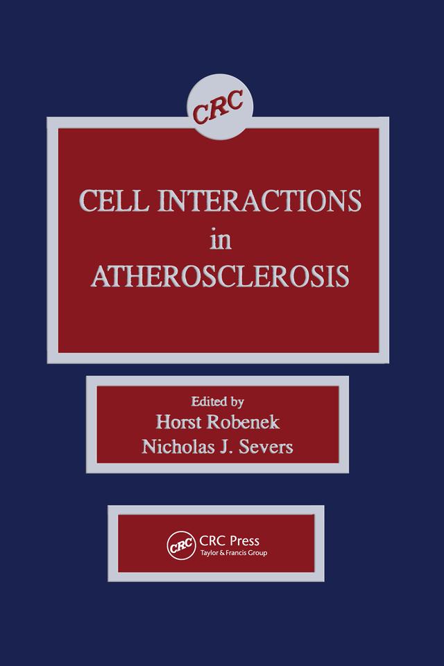 Cell Interactions in Atherosclerosis by Horst Robenek, Nicholas J. Severs