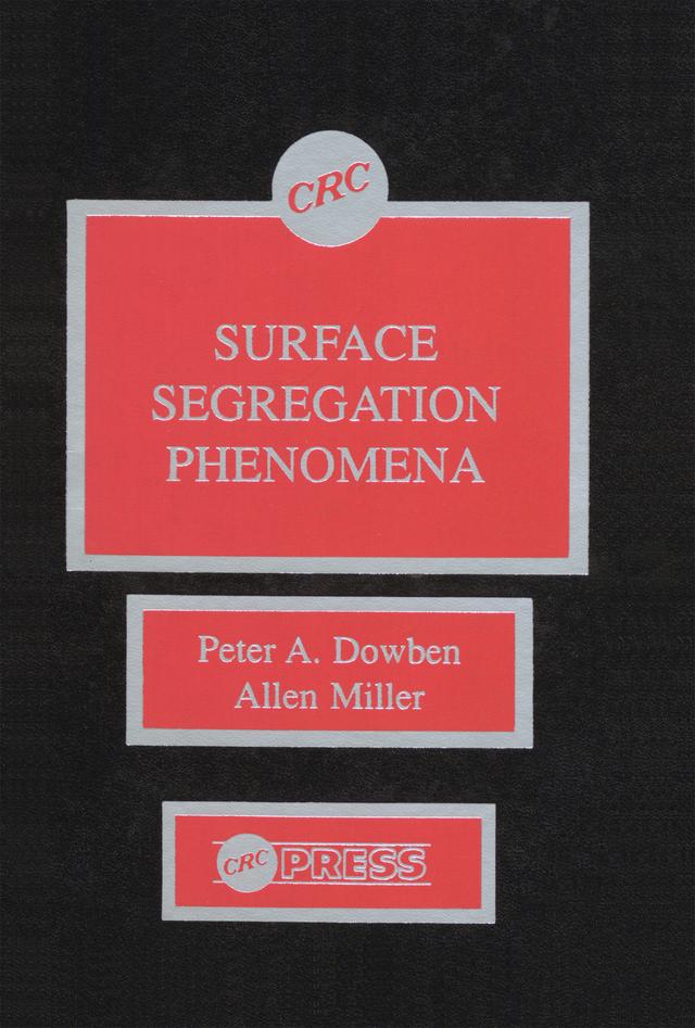 Surface Segregationphenomena by Allen Miller, Peter A. Dowben