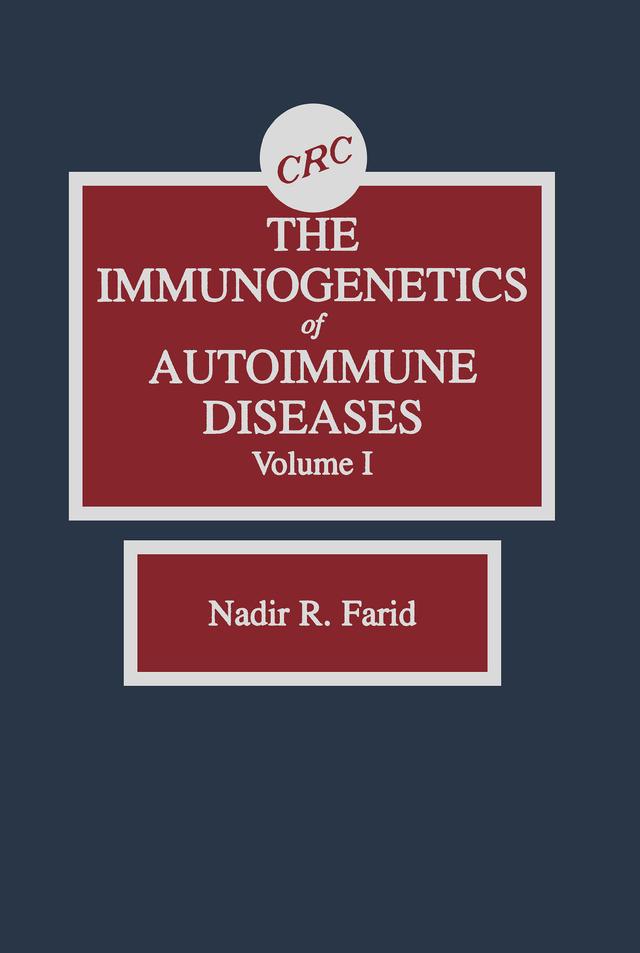 The Immunogenetics of Autoimmune Diseases, Volume I by Nadir R. Farid