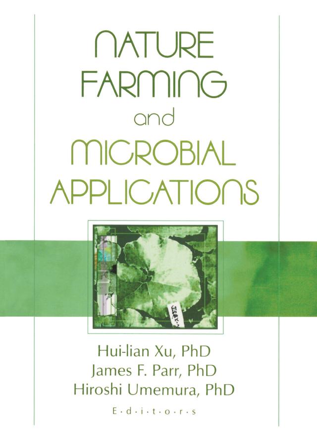 Nature Farming and Microbial Applications by Hiroshi Umemura, Hiu-lian Xu, James F. Parr Jr