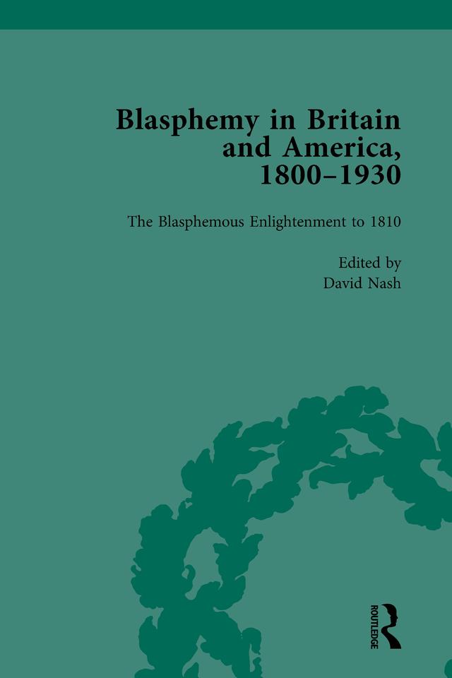 Blasphemy in Britain and America, 1800-1930, Volume 1 by David Nash