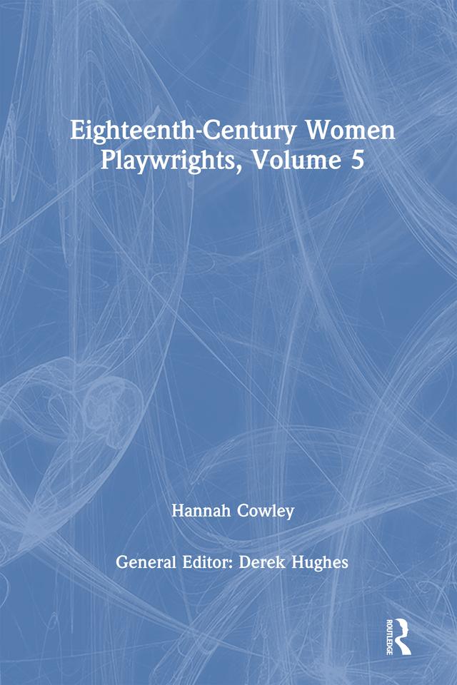 Eighteenth-Century Women Playwrights, vol 5 by Derek Hughes