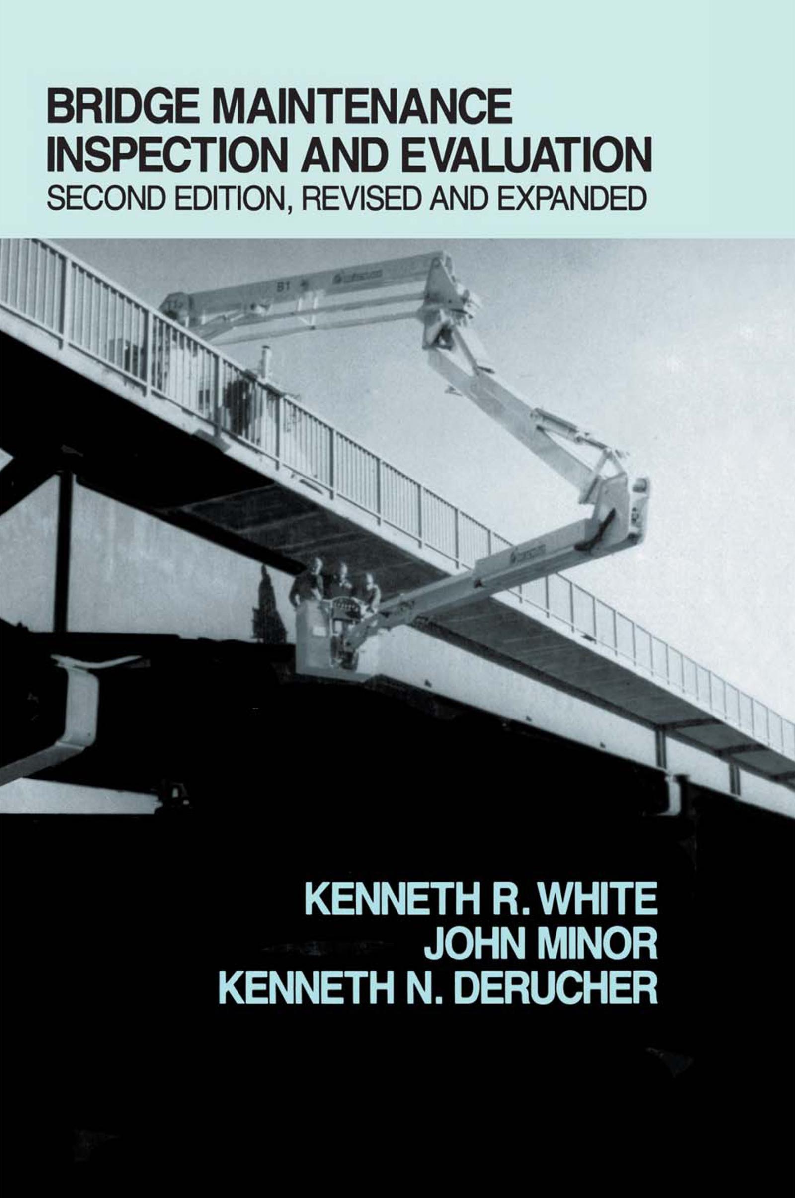 Bridge Maintenance Inspection and Evaluation, Second Edition