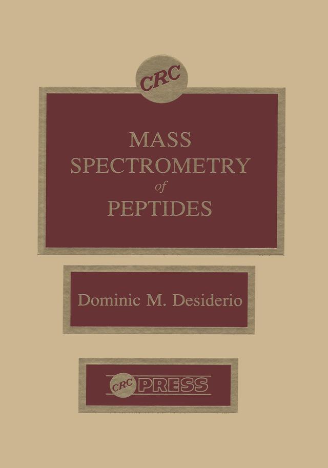 Mass Spectrometry of Peptides by Dominic M. Desiderio
