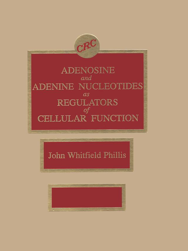 Adenosine and Adenine Nucleotides As Regulators of Cellular Function by John W. Phillis