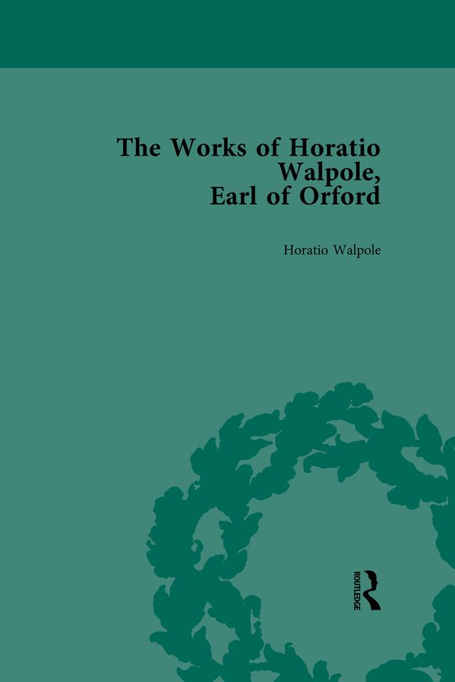 The Works of Horatio Walpole, Earl of Orford Vol 3 by Peter Sabor