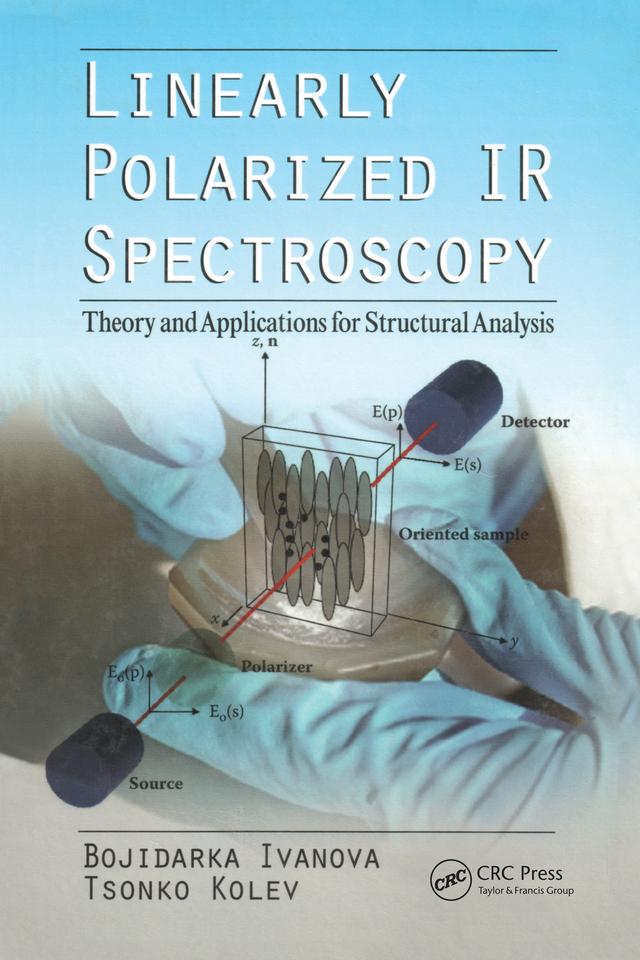 Linearly Polarized IR Spectroscopy by Bojidarka Ivanova, Tsonko Kolev