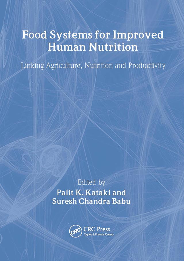 Food Systems for Improved Human Nutrition by Palit Kataki, Suresh Chandra Babu