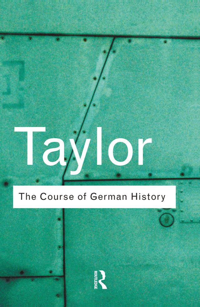 The Course of German History by A.J.P. Taylor