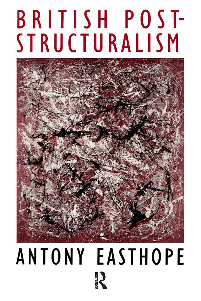 British Post Structuralism by Antony Easthope