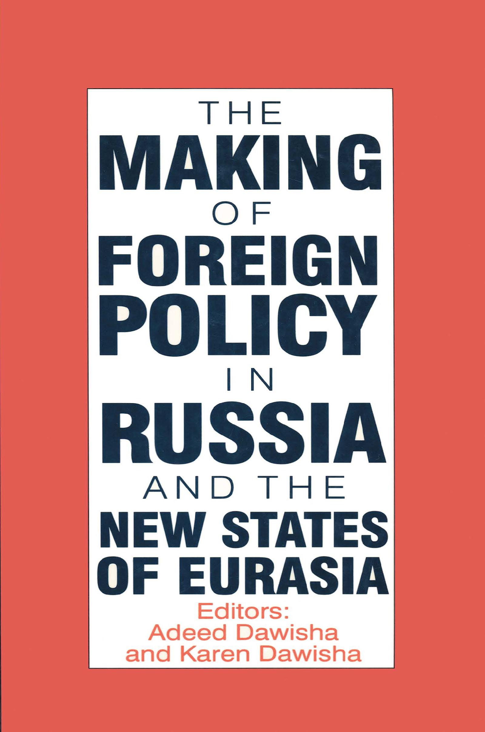 The International Politics of Eurasia: v. 4: The Making of Foreign Policy in Russia and the New States of Eurasia