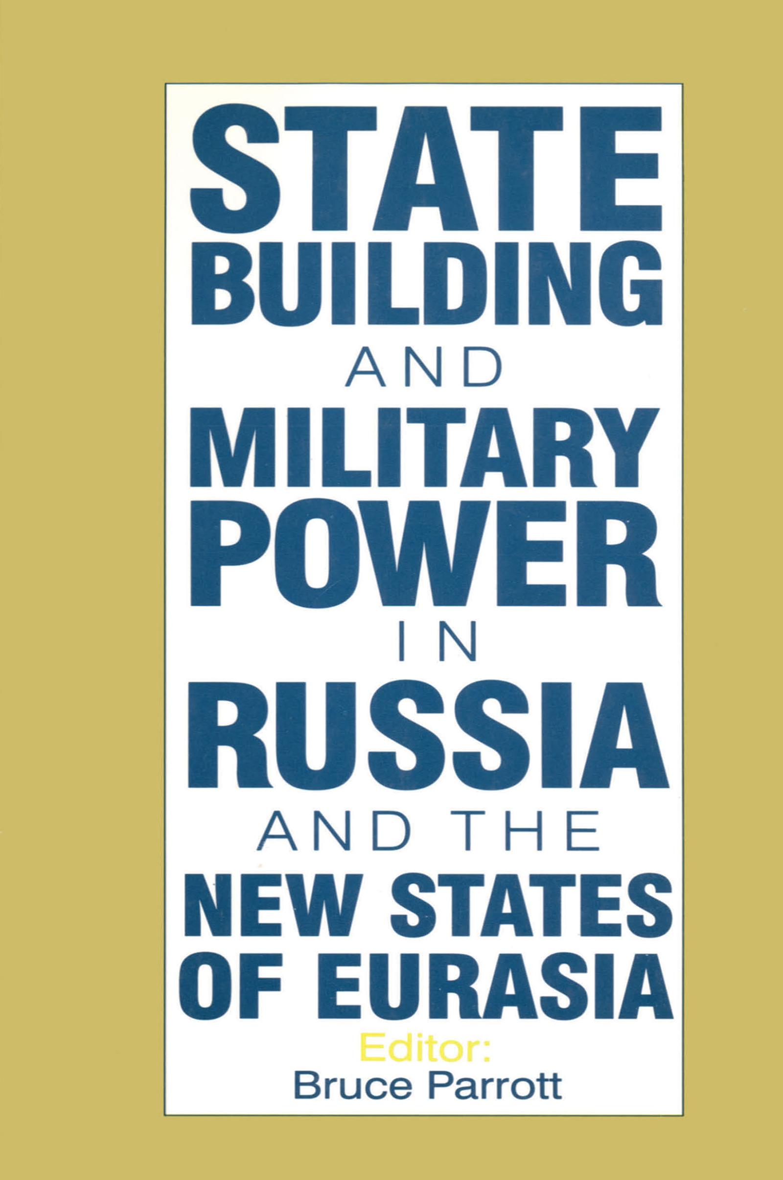 The International Politics of Eurasia: v. 5: State Building and Military Power in Russia and the New States of Eurasia