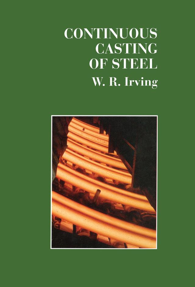 Continuous Casting of Steel by W.R. Irving