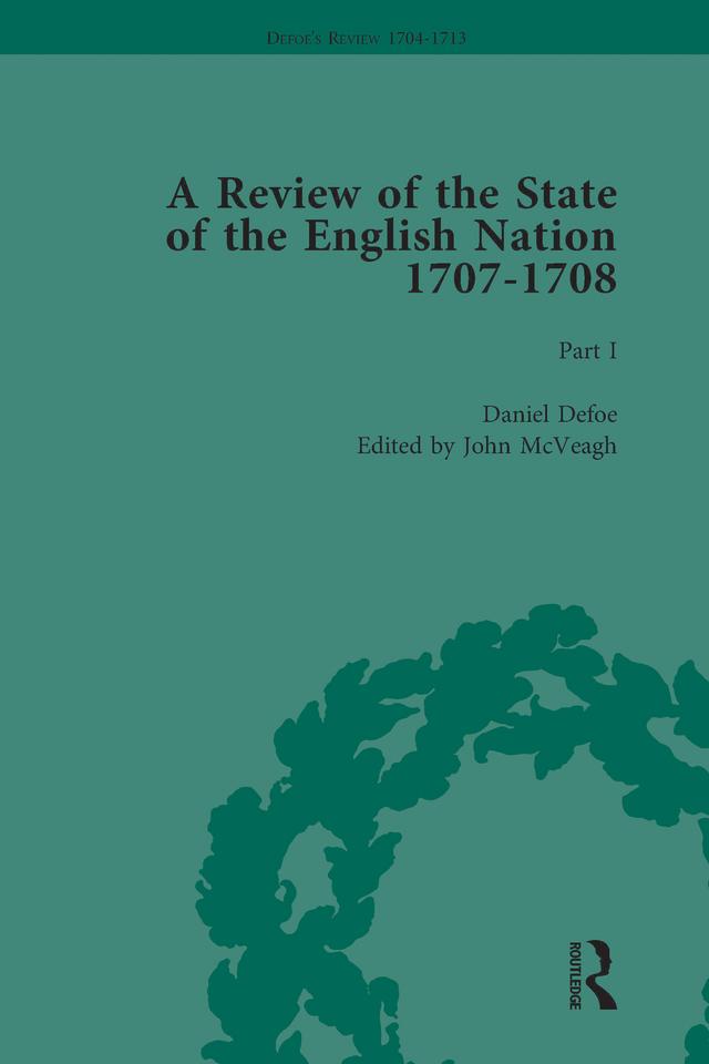 Defoe's Review 1704-13, Volume 4 (1707), Part I by John McVeagh