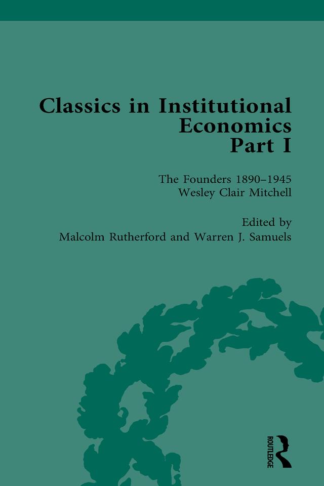 Classics in Institutional Economics, Part I, Volume 5 by Malcolm Rutherford, Warren J Samuels