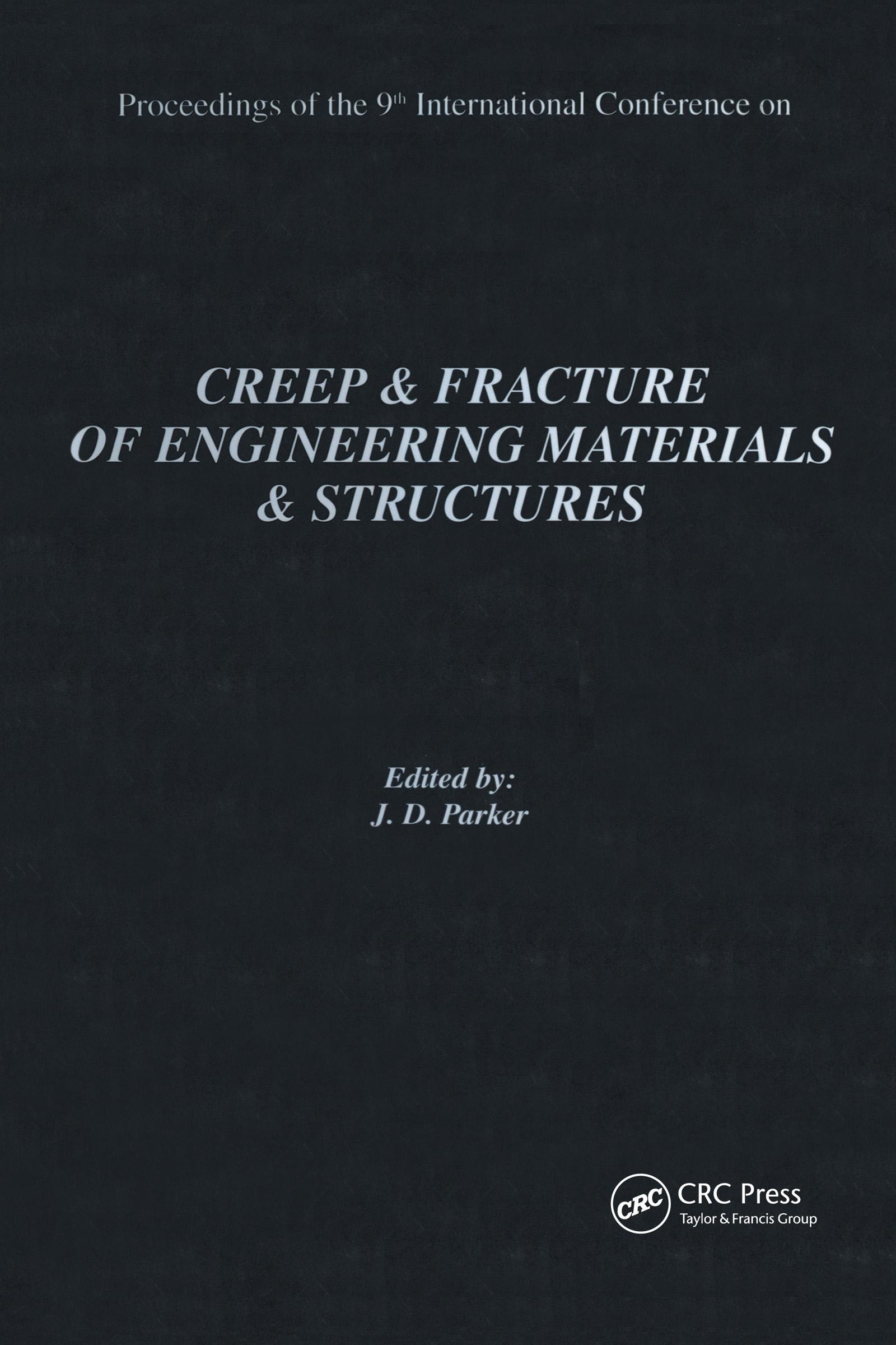 Creep and Fracture of Engineering Materials and Structures: Proceedings of the 9th International Conference: Proceedings of the 9th International Conference