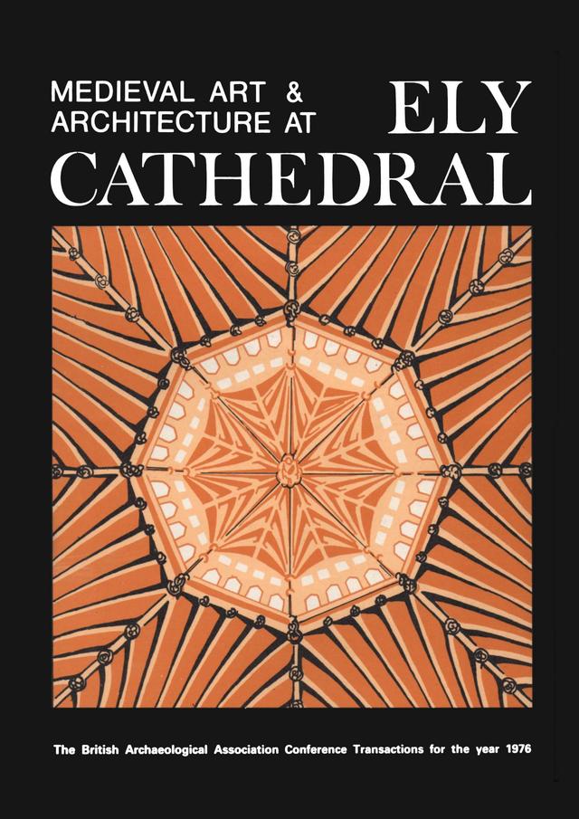 Medieval Art and Architecture at Ely Cathedral by 0 British Archaeological Association,