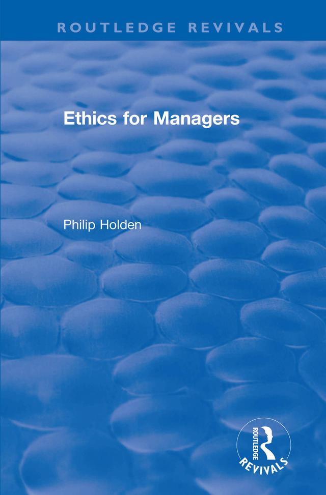 Ethics for Managers by Philip Holden