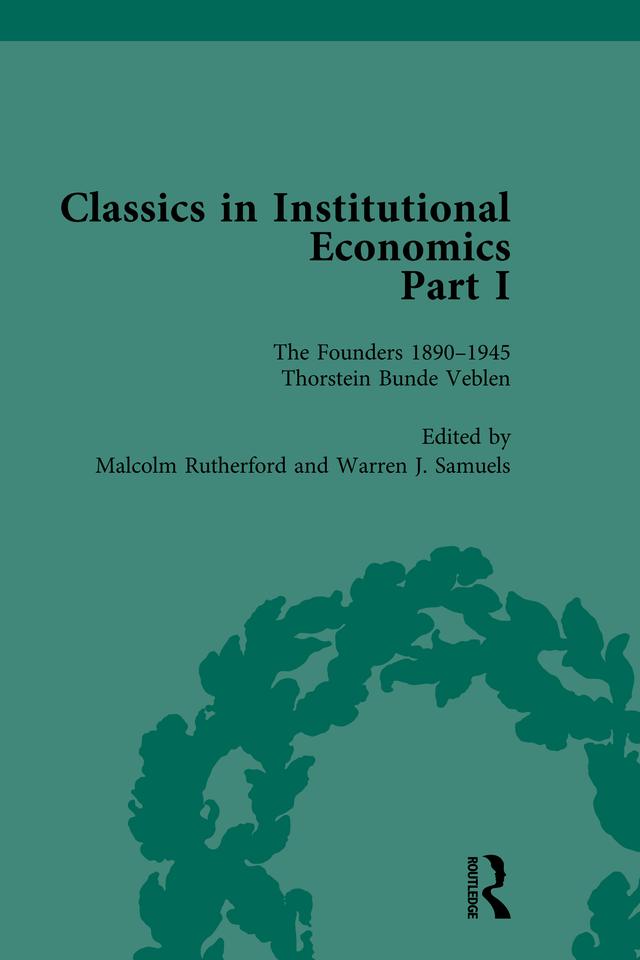 Classics in Institutional Economics, Part I, Volume 1 by Malcolm Rutherford, Warren J Samuels