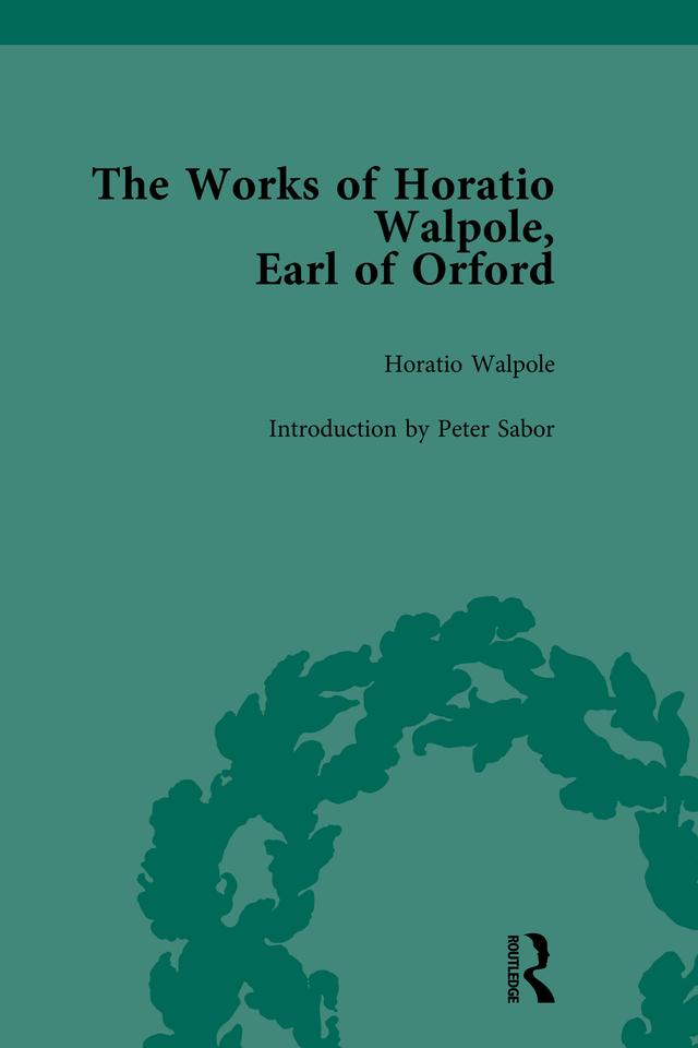 The Works of Horatio Walpole, Earl of Orford Vol 1 by Peter Sabor