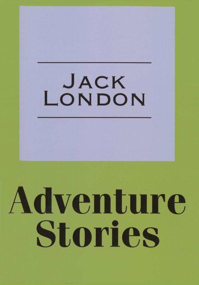 Adventure Stories by Jack London